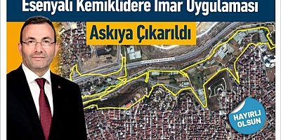 Esenyalı Kemiklidere Geri Dönüş Yenileme İmar Uygulaması Paftası Askıya Çıkarıldı