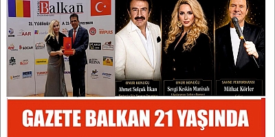 Gazete Balkan Romanya’da 21. Yılını Görkemli Bir Geceyle Kutladı