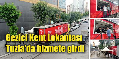 Gezici Kent Lokantası Tuzla'da hizmete girdi