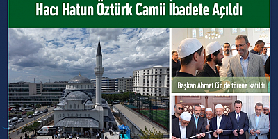 Hacı Hatun Öztürk Camii İbadete Açıldı