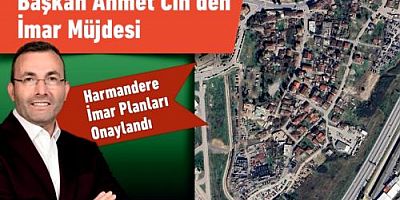Harmandere Mahallesi İmar Planları Onaylandı