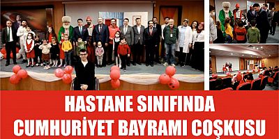 HASTANE SINIFINDA CUMHURİYET BAYRAMI COŞKUSU