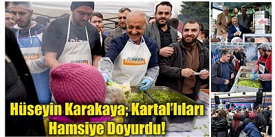 Hüseyin Karakaya; Kartal'lıları hamsiye doyurdu.