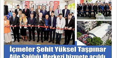 İçmeler Şehit Yüksel Taşpınar Aile Sağlığı Merkezi hizmete açıldı