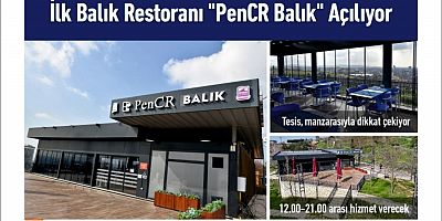 İlk balık restoran “PenCR Balık” açılıyor
