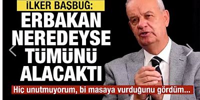 İlker Başbuğ: Erbakan ve arkadaşları adanın tümünü alacaktı