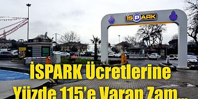 İSPARK Ücretlerine Yüzde 115’e Varan Zam…