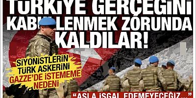 İsrail'in Türkiye'yi Gazze'de istememe nedeni: Hiçbir zaman işgal edemeyeceğiz...