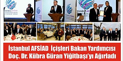 İstanbul AFSİAD  İçişleri Bakan Yardımcısı  Doç. Dr. Kübra Güran Yiğitbaşı’yı Ağırladı  