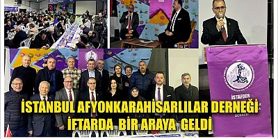 İSTANBUL AFYONKARAHİSARLILAR DERNEĞİ  İFTARDA  BİR ARAYA  GELDİ