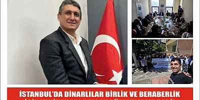 İSTANBUL’DA DİNARLILAR BİRLİK VE BERABERLİK İÇİN YENİDEN 