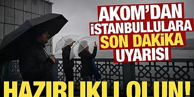 İstanbul'da yağışlar sürecek mi? AKOM'dan son dakika uyarısı geldi: Hazırlıklı olun!