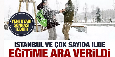 İstanbul ve birçok ilde eğitime yarın ara verildi
