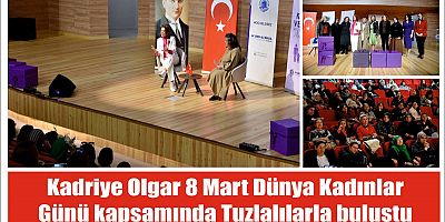Kadriye Olgar 8 Mart Dünya Kadınlar Günü kapsamında Tuzlalılarla buluştu