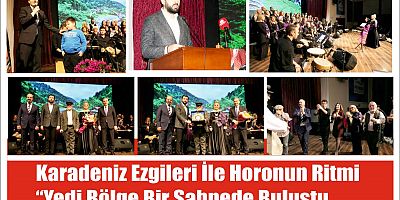 Karadeniz Ezgileri İle Horonun Ritmi “Yedi Bölge Bir Sahnede Buluştu.