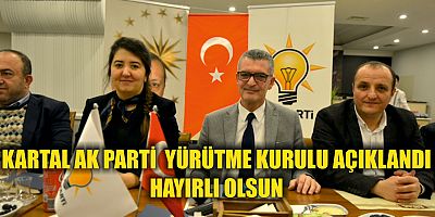 KARTAL AK PARTİ  YÜRÜTME KURULU AÇIKLANDI HAYIRLI OLSUN