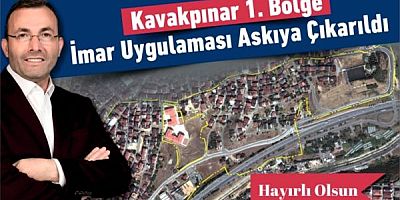 Kavakpınar 1. Bölge İmar Uygulaması Askıya Çıkarıldı