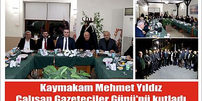 Kaymakam Mehmet Yıldız Çalışan Gazeteciler Günü'nü kutladı