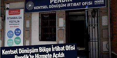 Kentsel Dönüşüm Bölge İrtibat Ofisi Pendik’te Hizmete Açıldı