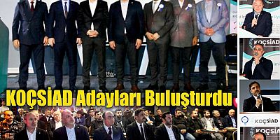 KOÇSİAD Adayları Buluşturdu