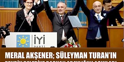 MERAL AKŞENER; SÜLEYMAN TURAN’IN PENDİK BELEDİYE BAŞKAN ADAYLIĞINI AÇIKLADI