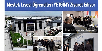 Meslek Lisesi Öğrencileri YETGİM’i Ziyaret Ediyor