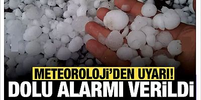 Meteoroloji'den İstanbul ve Ankara dahil birçok şehre kritik uyarı: Hangi illerde dolu alarmı verildi?