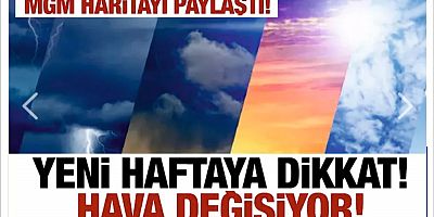 Meteoroloji'den yeni hafta için son dakika uyarısı