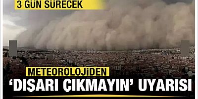 Meteorolojiden 'dışarı çıkmayın' uyarısı! 3 gün sürecek