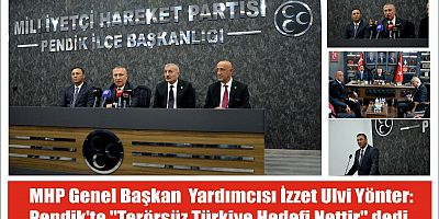 MHP Genel Başkan  Yardımcısı İzzet Ulvi Yönter:  Pendik'te 