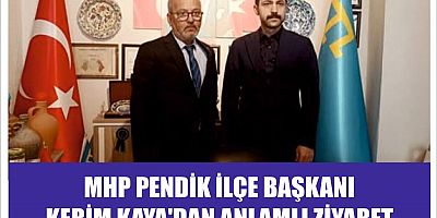 MHP PENDİK İLÇE BAŞKANI KERİM KAYA'DAN ANLAMLI ZİYARET