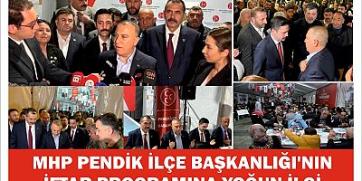 MHP PENDİK İLÇE BAŞKANLIĞI'NIN İFTAR PROGRAMINA YOĞUN İLGİ