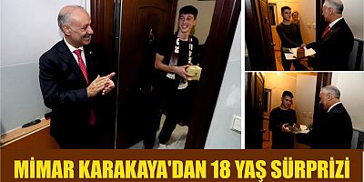 MİMAR KARAKAYA'DAN 18 YAŞ SÜRPRİZİ 