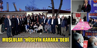  MUŞLULAR ''HÜSEYİN KARAKA''DEDİ 
