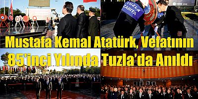 Mustafa Kemal Atatürk, Vefatının 85’inci Yılında Tuzla’da Anıldı