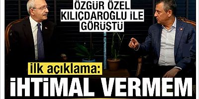 Özgür Özel, Kemal Kılıçdaroğlu ile görüştü! İlk açıklama: İhtimal vermem...