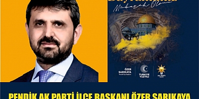 PENDİK AK PARTİ İLÇE BAŞKANI ÖZER SARIKAYA KURBAN BAYRAMI MESAJI YAYINLADI