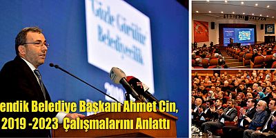 Pendik Belediye Başkanı Ahmet Cin, 2019 -2023  Çalışmalarını Anlattı