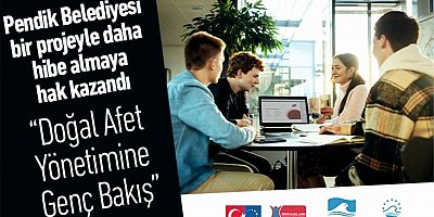 Pendik Belediyesi bir projeyle daha hibe almaya hak kazandı