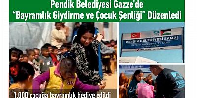 Pendik Belediyesi Gazze’de “Bayramlık Giydirme ve Çocuk Şenliği” Düzenledi