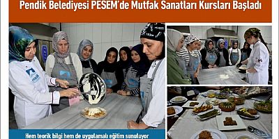 Pendik Belediyesi PESEM’de Mutfak Sanatları Kursları Başladı