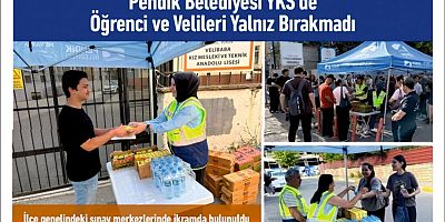 Pendik Belediyesi YKS’de Öğrenci ve Velileri Yalnız Bırakmadı