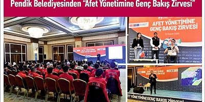 Pendik Belediyesinden “Afet Yönetimine Genç Bakış Zirvesi”