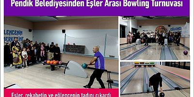 Pendik Belediyesinden Eşler Arası Bowling Turnuvası