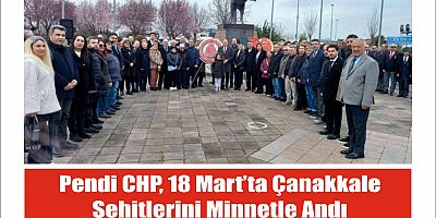 Pendik CHP, 18 Mart’ta Çanakkale Şehitlerini Minnetle Andı