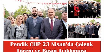  Pendik CHP 23 Nisan’da Çelenk Töreni ve Basın Açıklaması