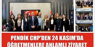 PENDİK CHP'DEN 24 KASIM'DA ÖĞRETMENLERE ANLAMLI ZİYARET