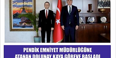 PENDİK EMNİYET MÜDÜRLÜĞÜNE ATANAN DOLUNAY KAYA GÖREVE BAŞLADI
