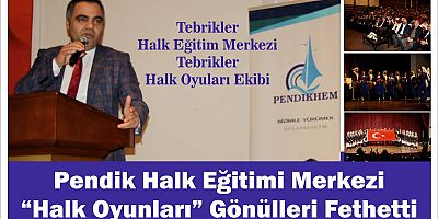 Pendik Halk Eğitimi Merkezi  “Halk Oyunları” Gönülleri Fethetti