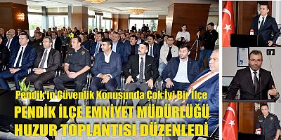PENDİK İLÇE EMNİYET MÜDÜRLÜĞÜ GENİŞ KATI PENDİK İLÇE EMNİYET MÜDÜRLÜĞÜ  HUZUR TOPLANTISI DÜZENLEDİ 